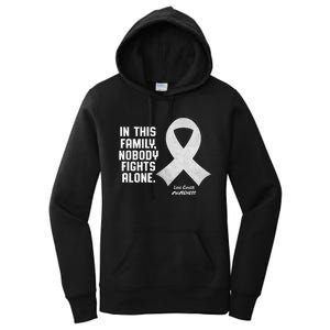 Lung Cancer Awareness Nobody In This Family Fights Alone Women's Pullover Hoodie