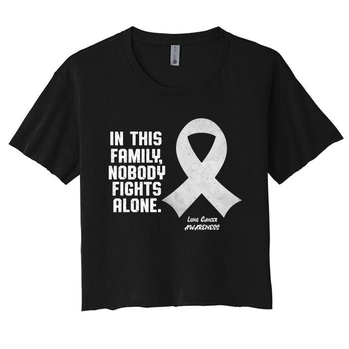 Lung Cancer Awareness Nobody In This Family Fights Alone Women's Crop Top Tee