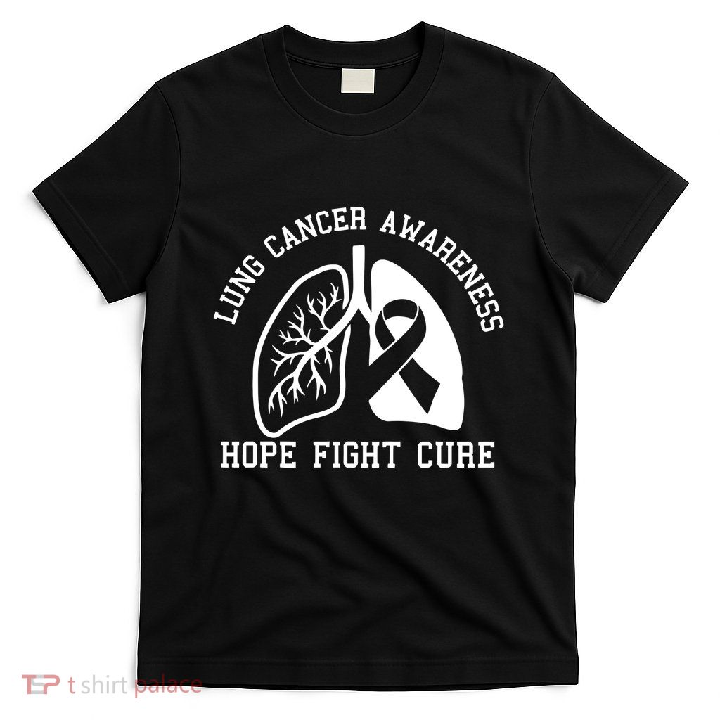 Lung Cancer Awareness Hope Fight Cure T-Shirt