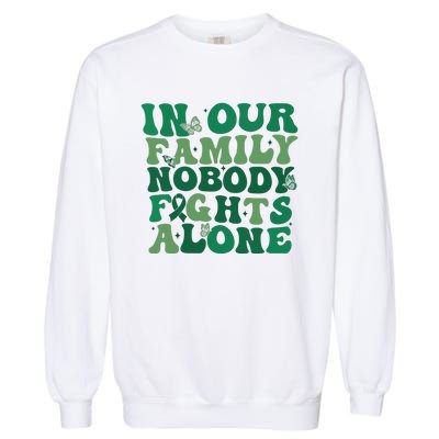 Liver Cancer Awareness In Our Family Nobody Fights Alone Garment-Dyed Sweatshirt