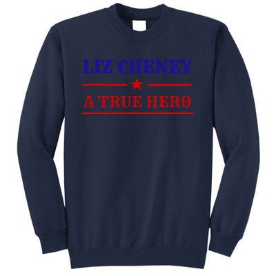 Liz Cheney A True Hero Tall Sweatshirt