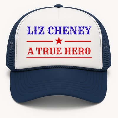 Liz Cheney A True Hero Trucker Hat