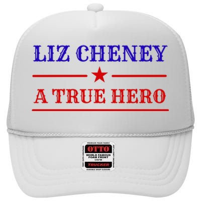 Liz Cheney A True Hero High Crown Mesh Back Trucker Hat