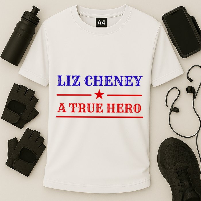 Liz Cheney A True Hero Performance Shirt