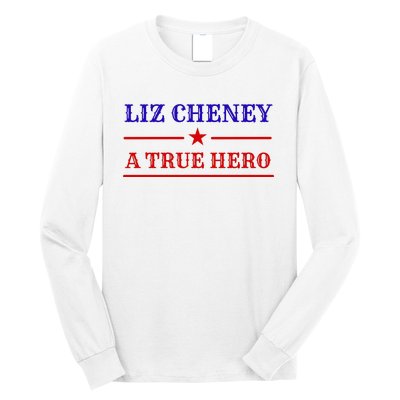 Liz Cheney A True Hero Long Sleeve Shirt