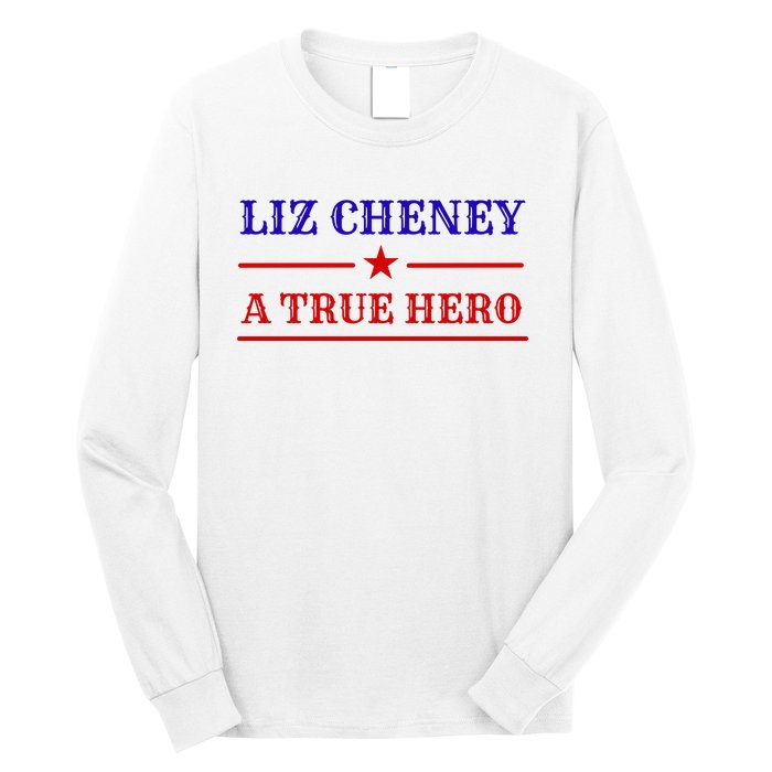 Liz Cheney A True Hero Long Sleeve Shirt