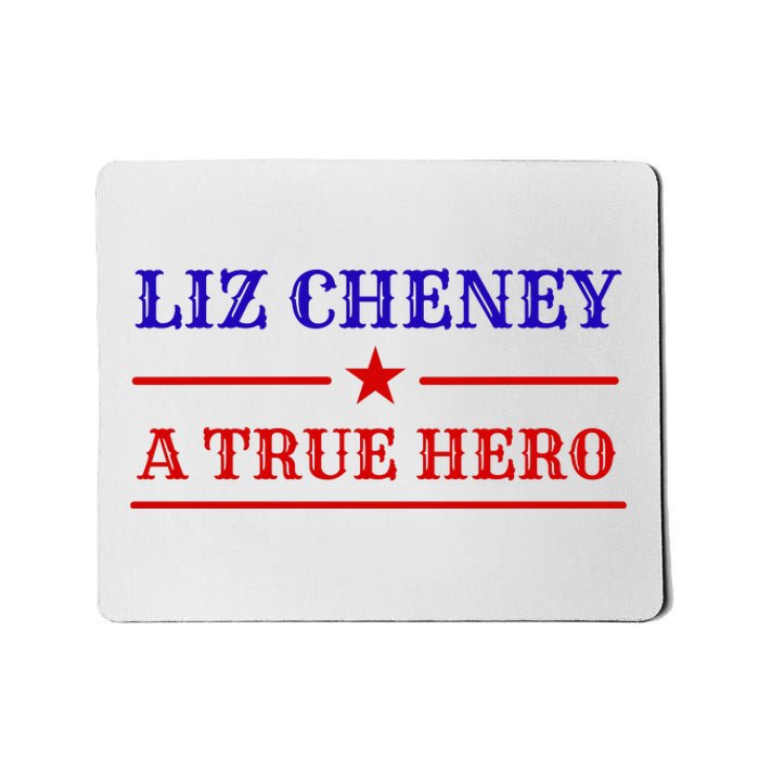 Liz Cheney A True Hero Mousepad