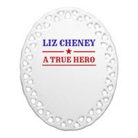 Liz Cheney A True Hero Ceramic Oval Ornament