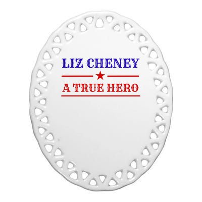 Liz Cheney A True Hero Ceramic Oval Ornament