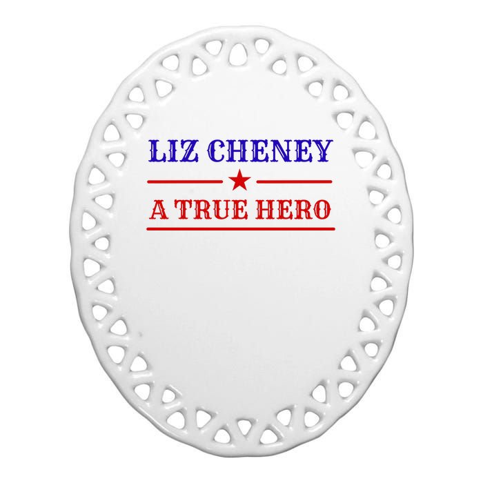 Liz Cheney A True Hero Ceramic Oval Ornament