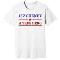 Liz Cheney A True Hero Premium T-Shirt