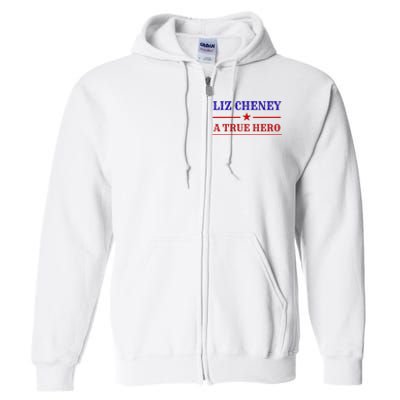 Liz Cheney A True Hero Full Zip Hoodie