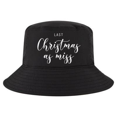 Last Christmas As Miss Fiance Xmas Gift For Bride To Be Gift Cool Comfort Performance Bucket Hat