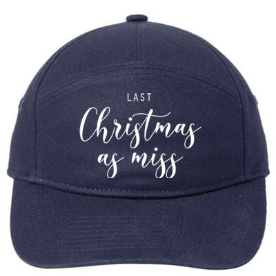 Last Christmas As Miss Fiance Xmas Gift For Bride To Be Gift 7-Panel Snapback Hat