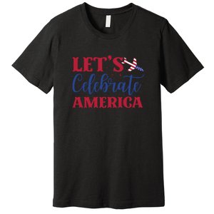 Let's Celebrate America Memorial Day Gift Premium T-Shirt