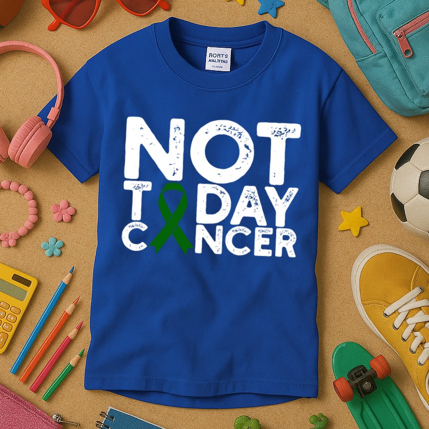 Liver Cancer Awareness Not Today Cancer Green Ribbon Gift Kids T-Shirt