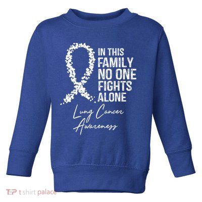 Lung Cancer Awareness In This Family No One Fights Alone Gift Toddler Sweatshirt