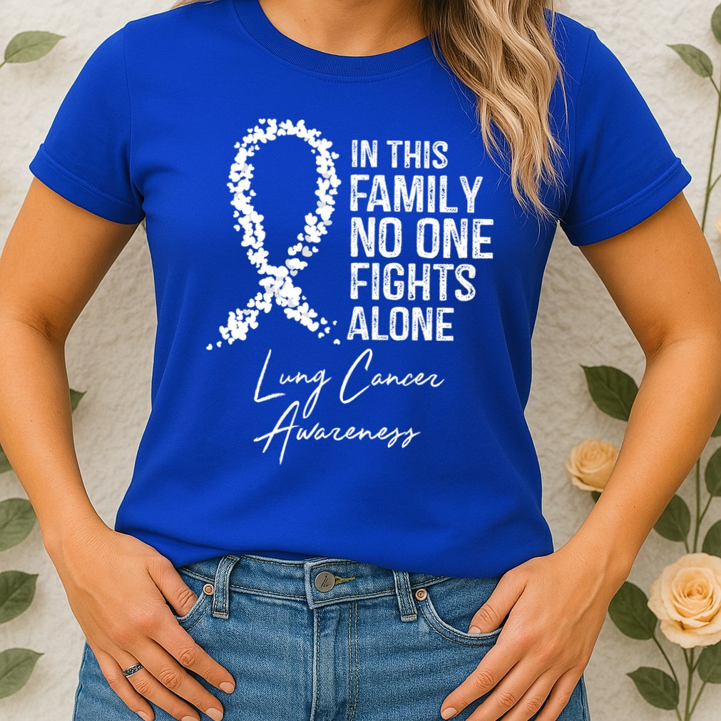 Lung Cancer Awareness In This Family No One Fights Alone Gift Womens T-Shirt