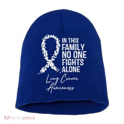 Lung Cancer Awareness In This Family No One Fights Alone Gift Short Acrylic Beanie