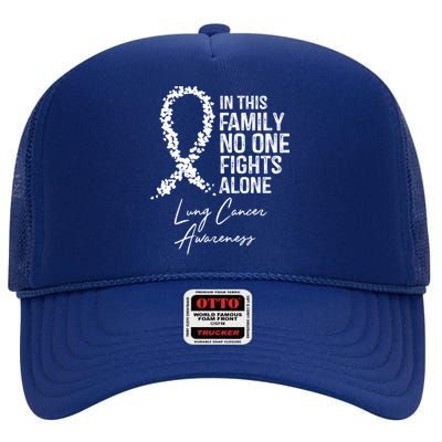 Lung Cancer Awareness In This Family No One Fights Alone Gift High Crown Mesh Back Trucker Hat