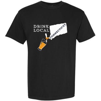 Local Craft Beer Connecticut Drink Local Garment-Dyed Heavyweight T-Shirt