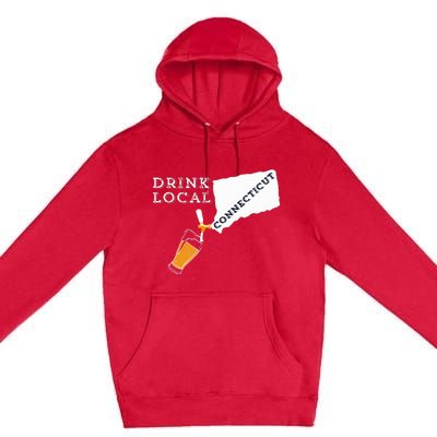 Local Craft Beer Connecticut Drink Local Premium Pullover Hoodie