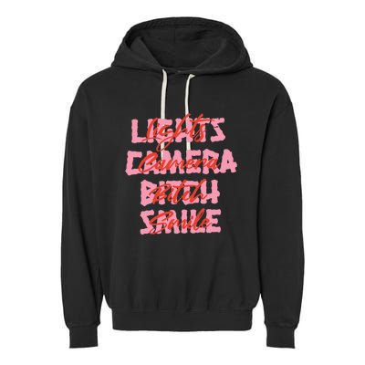 Lights Camera Bitch Smile Garment-Dyed Fleece Hoodie