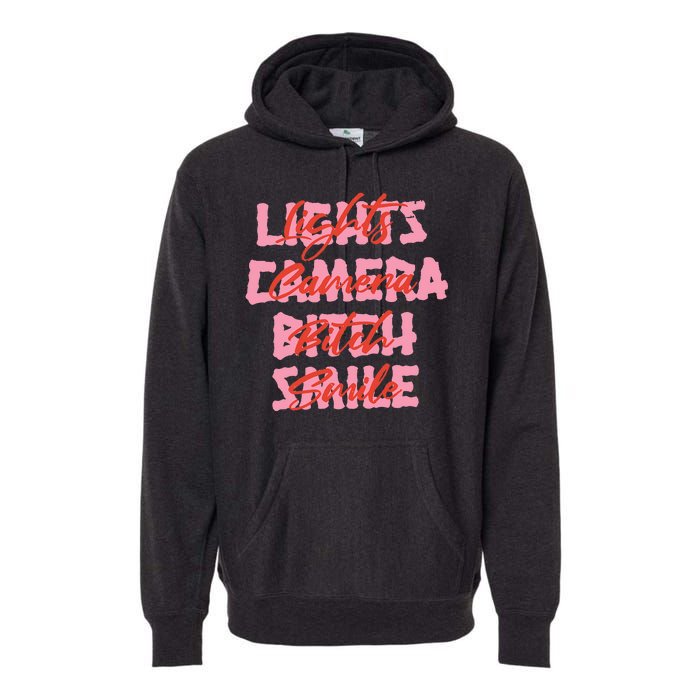 Lights Camera Bitch Smile Premium Hoodie