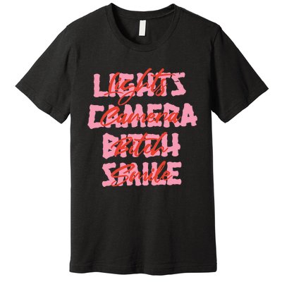 Lights Camera Bitch Smile Premium T-Shirt