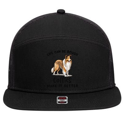 Life Can Be Rough Collies Make It Better Rough Collie 7 Panel Mesh Trucker Snapback Hat