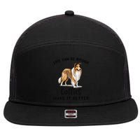 Life Can Be Rough Collies Make It Better Rough Collie 7 Panel Mesh Trucker Snapback Hat