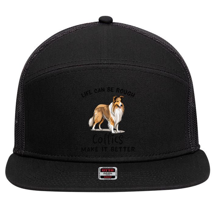 Life Can Be Rough Collies Make It Better Rough Collie 7 Panel Mesh Trucker Snapback Hat
