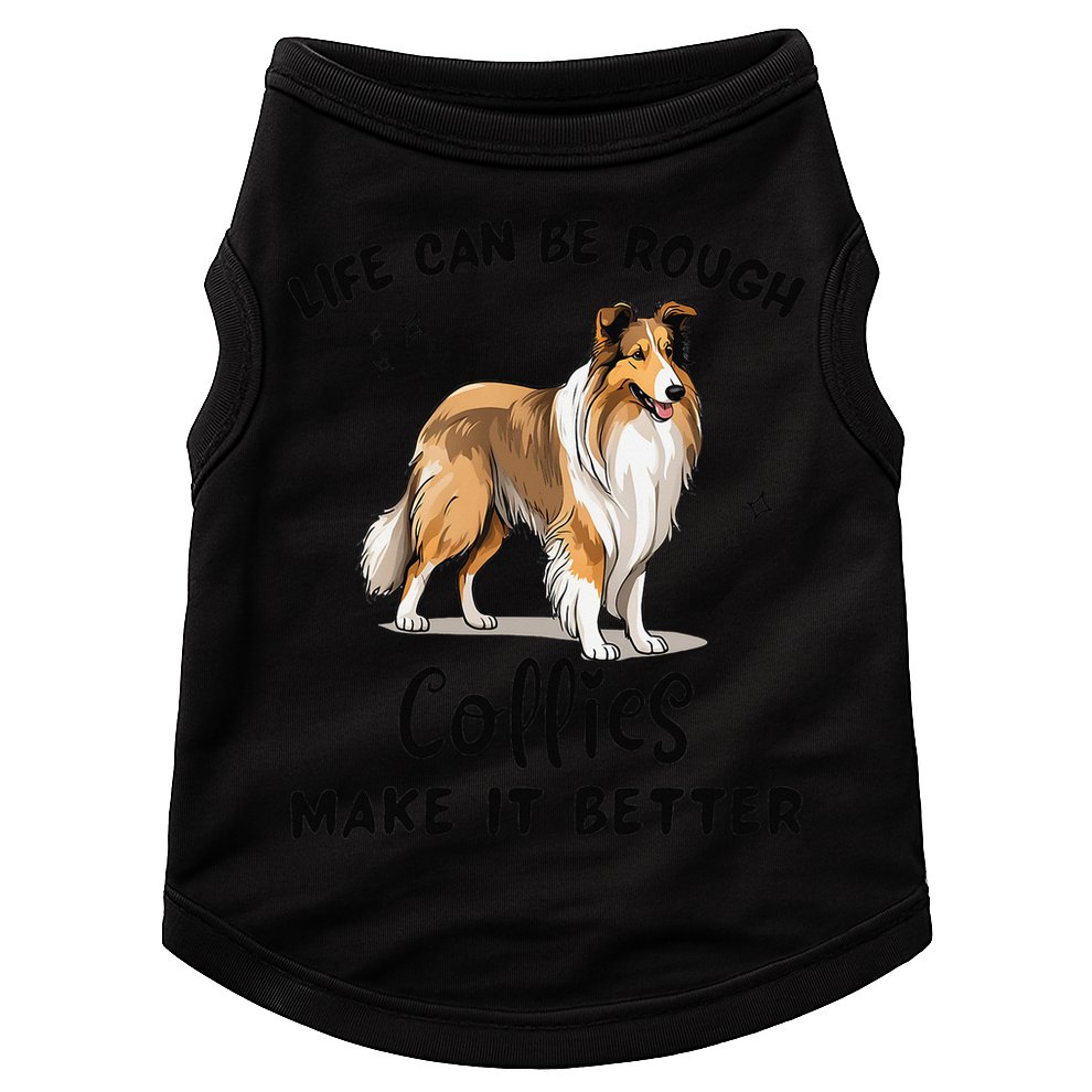 Life Can Be Rough Collies Make It Better Rough Collie Doggie Tank