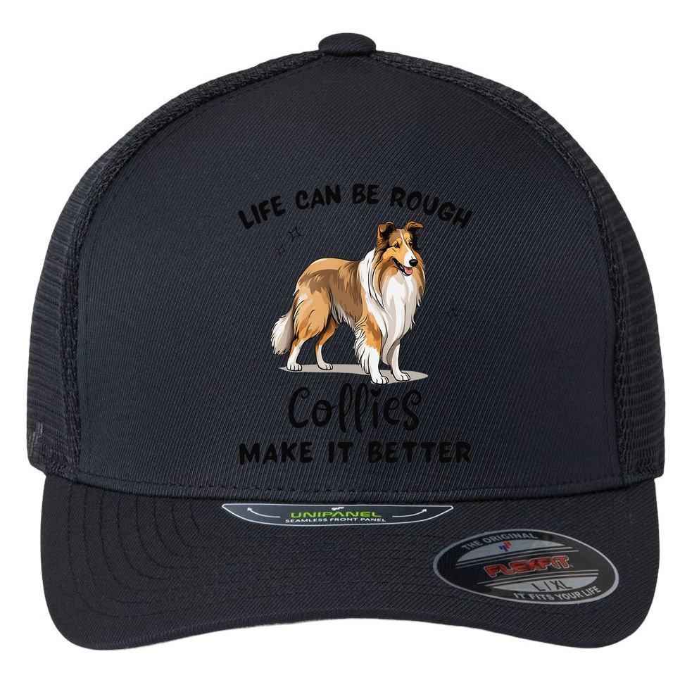 Life Can Be Rough Collies Make It Better Rough Collie Flexfit Unipanel Trucker Cap