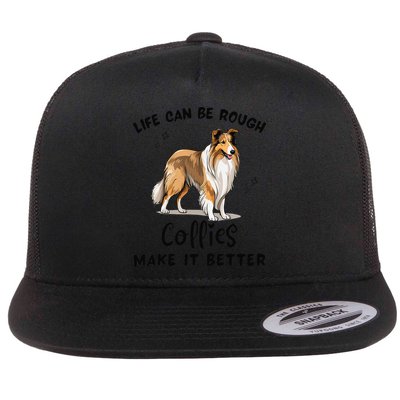 Life Can Be Rough Collies Make It Better Rough Collie Flat Bill Trucker Hat