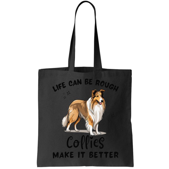 Life Can Be Rough Collies Make It Better Rough Collie Bag