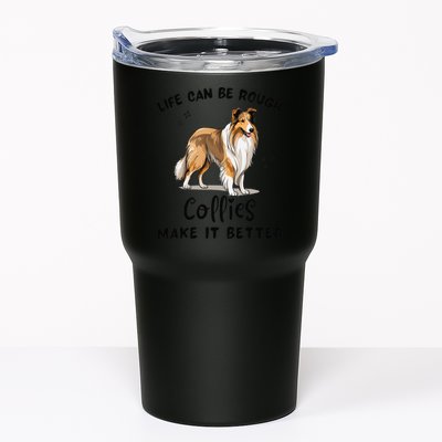 Life Can Be Rough Collies Make It Better Rough Collie Tumbler