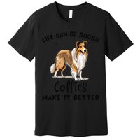 Life Can Be Rough Collies Make It Better Rough Collie Premium T-Shirt