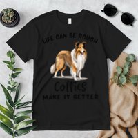 Life Can Be Rough Collies Make It Better Rough Collie Premium T-Shirt