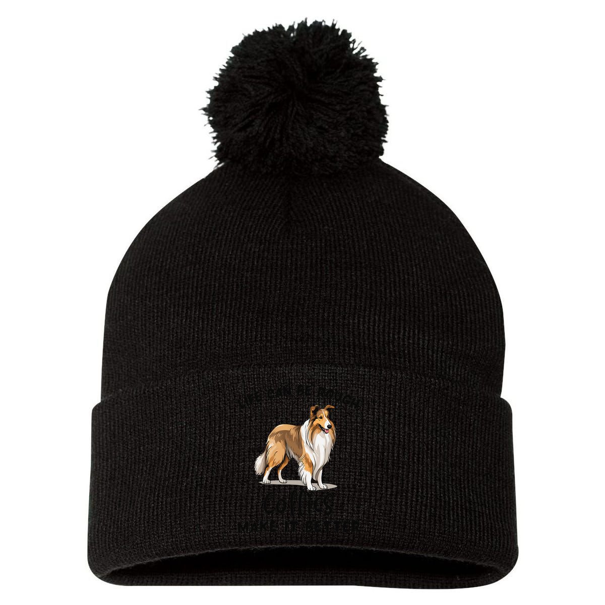 Life Can Be Rough Collies Make It Better Rough Collie Pom Pom 12in Knit Beanie