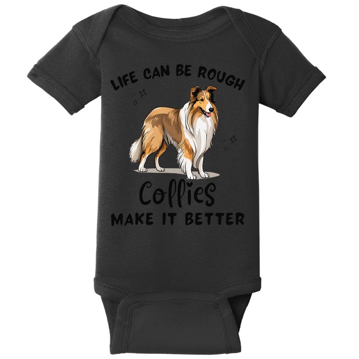 Life Can Be Rough Collies Make It Better Rough Collie Baby Bodysuit