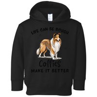 Life Can Be Rough Collies Make It Better Rough Collie Toddler Hoodie