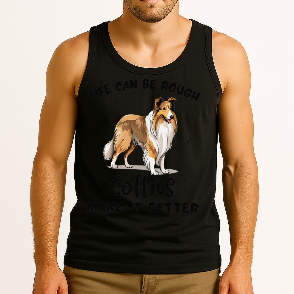 Life Can Be Rough Collies Make It Better Rough Collie Tank Top