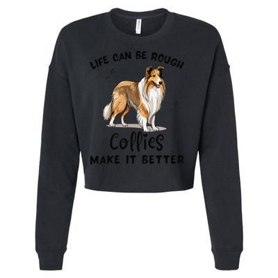 Life Can Be Rough Collies Make It Better Rough Collie Cropped Pullover Crew