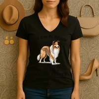 Life Can Be Rough Collies Make It Better Rough Collie Women's V-Neck T-Shirt