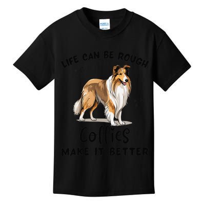 Life Can Be Rough Collies Make It Better Rough Collie Kids T-Shirt