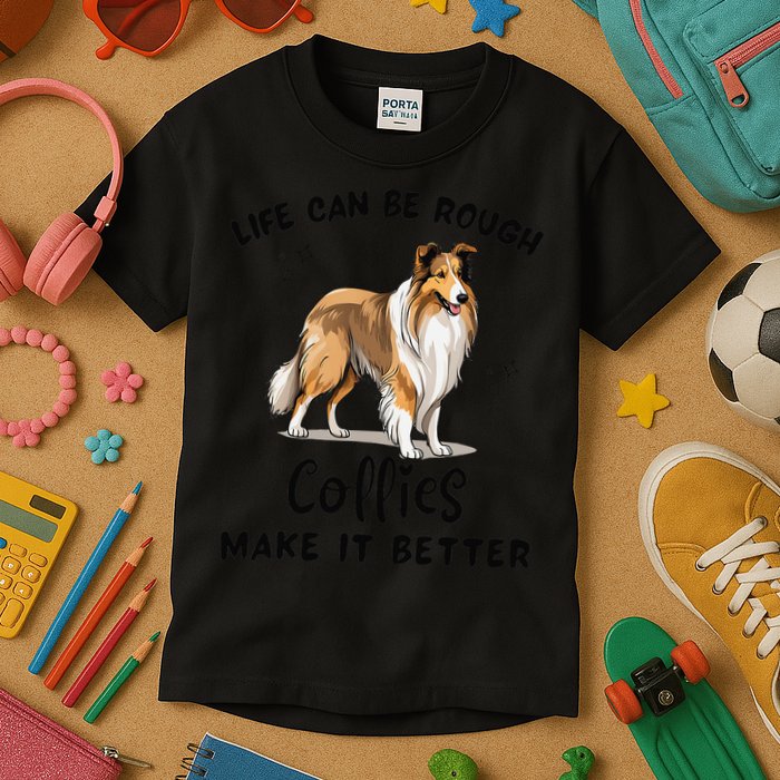 Life Can Be Rough Collies Make It Better Rough Collie Kids T-Shirt