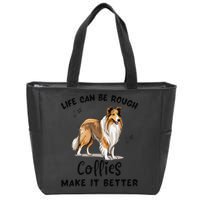 Life Can Be Rough Collies Make It Better Rough Collie Zip Tote Bag