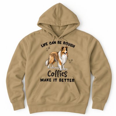 Life Can Be Rough Collies Make It Better Rough Collie Hoodie