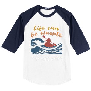 Life Can Be Simple Just Add Water Kayak Kayaking Gift Funny Gift Baseball Sleeve Shirt